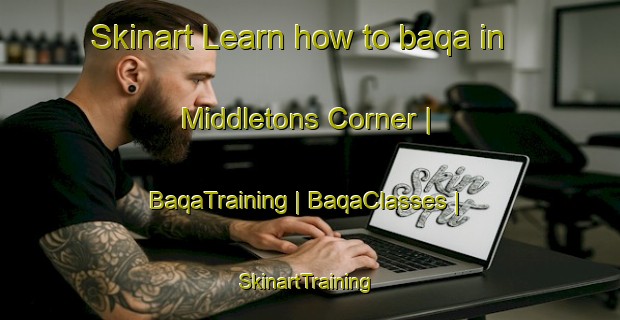 Skinart Learn how to baqa in Middletons Corner | BaqaTraining | BaqaClasses | SkinartTraining-United States